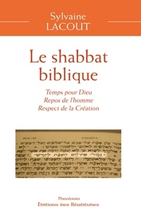 Sylvaine Lacout - Le shabbat biblique - Temps pour Dieu, repos de l'homme, respect de la création.