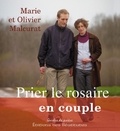Marie Malcurat et Olivier Malcurat - Prier le rosaire en couple.