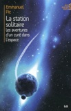 Emmanuel Pic - La station solitaire - Les aventures d'un curé dans l'espace.