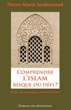 Pierre-Marie Soubeyrand - Comprendre l'Islam, risque ou défi ?.