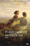 Marie-Françoise Landrot - Et elles passèrent sur l'autre rive.