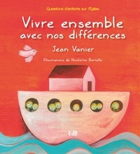 Jean Vanier et Nicoletta Bertelle - Vivre ensemble avec nos différences.