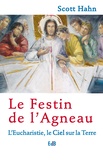 Scott Hahn - Le Festin de l'Agneau - L'Eucharistie, le Ciel sur la Terre.