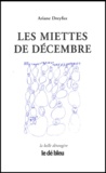 Ariane Dreyfus - Les Miettes De Decembre.