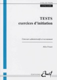 Alix Fouet - Tests. Exercices D'Initiation, Concours Administratifs Et Recrutement.