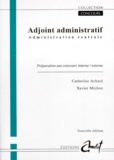 Catherine Achard - Adjoint Administratif. Administration Centrale, Preparation Aux Concours Interne / Externe, Nouvelle Edition.