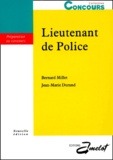 Bernard Millet et Jean-Marie Durand - Lieutenant De Police. Preparation Au Concours.