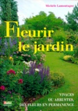 Michèle Lamontagne - Fleurir le jardin.