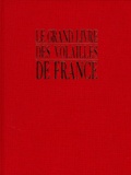 Jean-Claude Périquet - Le grand livre des volailles de France - Races anciennes, rares, disparues ou actuelles.
