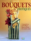 Monique Gautier - Bouquets Exotiques Compositions De Feuillages, Fleurs Et Fruits Du Monde Entier.