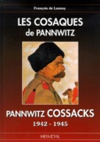 François de Lannoy - Les Cosaques De Pannwitz : Pannwitz Cossacks. 1942-1945.