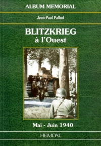 Jean-Paul Pallud - Blitzkrieg à l'Ouest. - Mai-juin 1940.