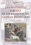 Pierre Metsu - Les matériels radio de la Wehrmacht : German radio sets (1935-1945).