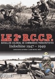 Christophe Dutrône et Jean-Michel Maïly - Le 2e B.C.C.P. Bataillon Colonial de Commandos Parachutistes - Indochine 1947-1949.