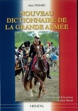Alain Pigeard - Nouveau dictionnaire de la grande armée.