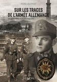 Michel Lallemant - Sur les traces de l'armée allemande - Grenoble et le vercors 1940-1944.