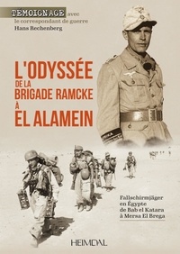 Hans Rechenberg - L'odyssee de la brigade ramcke a el alamein - FALLSCHIRMJÄGER EN EGYPTE, DE BAB EL KATARA A MERSA EL BREGA.