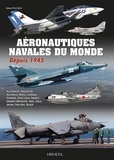 Gérard Paloque - Aéronautiques navales du monde - Depuis 1945.