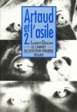 Laurent Danchin - Artaud Et L'Asile. Tome 2, Le Cabinet Du Docteur Ferdiere.