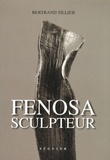 Bertrand Tillier - Fenosa sculpteur (1899-1988) - De l'identité à l'évanescence.