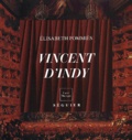 Elisabeth Pommies - Vincent D'Indy Au Service De La Musique.
