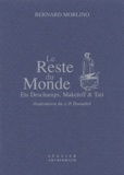 Bernard Morlino - Le Reste Du Monde. Ets Deschamps, Makeieff & Tati.