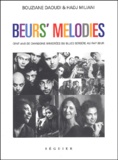 Hadj Miliani et Bouziane Daoudi - Beur'S Melodies. Cent Ans De Chansons Immigrees Maghrebines En France.
