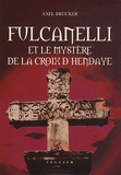 Axel Brücker - Fulcanelli et le mystère de la croix d'Hendaye.