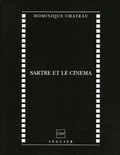 Dominique Chateau - Sartre et le cinéma.