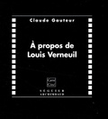 Claude Gauteur - A propos de Louis Verneuil (1893-1952).