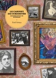 Emil Szittya - Le Cabinet de curiosités - Souvenirs d'une vie de bohème.