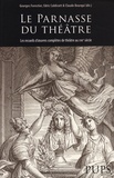 Georges Forestier et Edric Caldicott - Le Parnasse du théâtre - Les recueils d'oeuvres complètes de théâtre au XVIIe siècle.