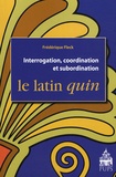 Frédérique Fleck - Interrogation, coordination et subordination : le latin quin.