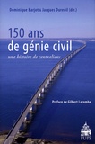 Dominique Barjot et Jacques Dureuil - 150 ans de génie civil - Une histoire de centraliens.