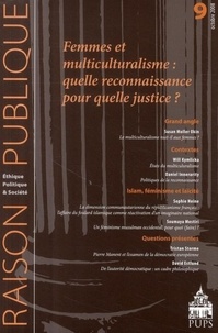 Susan Moller Okin - Raison Publique N° 9, Octobre 2008 : Femmes et multiculturalisme : quelle reconnaissance pour quelle justice ?.