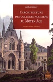 Aurélie Perraut - L'architecture des collèges parisiens au Moyen Age.