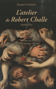 Jacques Cormier - L'atelier de Robert Challe (1659-1721).