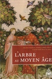 Valérie Fasseur et Danièle James-Raoul - L'arbre au Moyen Age.