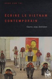 Cam-Thi Doan - Ecrire le Vietnam contemporain - Guerre, corps, littérature.
