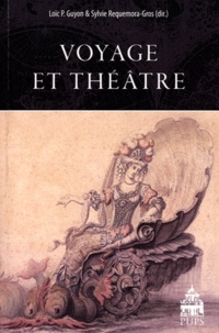 Sylvie Requemora-Gros et Loïc Pierre Guyon - Voyage et Théâtre.