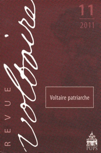 Nicholas Cronk et Olivier Ferret - Revue Voltaire N° 11/2011 : Voltaire patriarche.