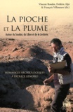 Vincent Rondot et Frédéric Alpi - La pioche et la plume - Autour du Soudan, du Liban et de la Jordanie - Hommages archéologiques à Patrice Lenoble.