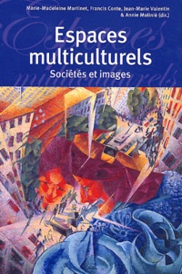 Marie-Madeleine Martinet et Francis Conte - Espaces multiculturels - Sociétés et images.