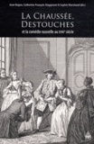 Jean Dagen et Catherine François-Giappiconi - La Chaussée, Destouches et la comédie nouvelle au XVIIIe siècle.