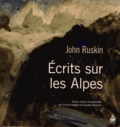 John Ruskin - Ecrits sur les Alpes.