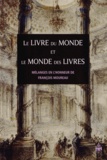 Gérard Ferreyrolles et Laurent Versini - Le livre du monde et le monde des livres - Mélanges en l'honneur de François Moureau.
