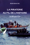 Michèle Battesti - La piraterie au fil de l'histoire - Un défi pour l'Etat.