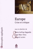 Marie Auffray-Seguette et Jean-Marc Ferry - Europe - Crise et critique.