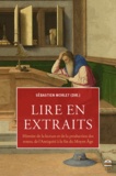 Sébastien Morlet - Lire en extraits - Lecture et production des textes de l'Antiquité à la fin du Moyen Age.
