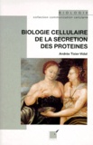 Andrée Tixier-Vidal - Biologie cellulaire de la sécrétion des protéines.